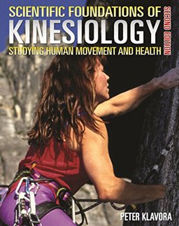 Scientific Foundations of Kinesiology Studying Human Movement and Health 2nd 9780920905357 Front Cover