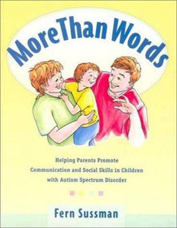 More Than Words Helping Parents Promote Communication and Social Skills in Young Children with Autism Spectrum Disorder  9780921145141 Front Cover