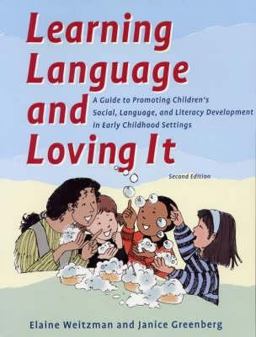Learning Language and Loving It : A Guide to Promoting Children's Social, Language and Literacy Development in Early Childhood Settings 2nd 9780921145189 Front Cover