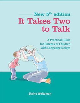 It Takes Two To Talk: A Practical Guide For Parents of Children With Language Delays 3rd 9780921145196 Front Cover