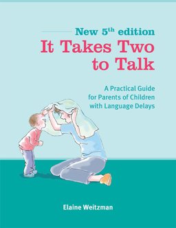 It Takes Two To Talk: A Practical Guide For Parents of Children With Language Delays  9780921145523 Front Cover