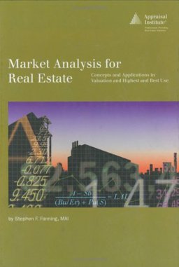 Market Analysis for Real Estate : Concepts and Applications in Valuation and Highest and Best Use 1st 9780922154869 Front Cover