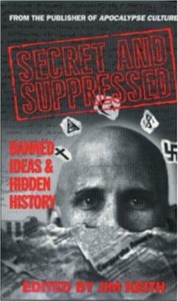 Secret and Suppressed Banned Ideas and Hidden History  9780922915149 Front Cover