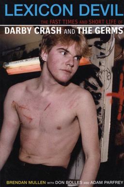 Lexicon Devil The Fast Times and Short Life of Darby Crash and the Germs  9780922915705 Front Cover