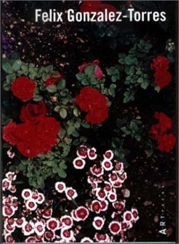 Felix Gonzalez-Torres Felix Gonzalez-Torres