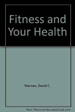 Fitness and Your Health Fitness and Your Health