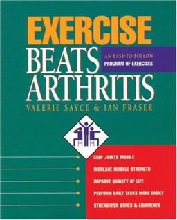 Exercise Beats Arthritis An Easy-to-Follow Program of Exercises 3rd 9780923521455 Front Cover