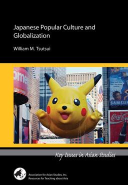 Japanese Popular Culture and Globalization  9780924304620 Front Cover