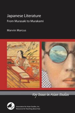 Japanese Literature: from Murasaki to Murakami  9780924304774 Front Cover