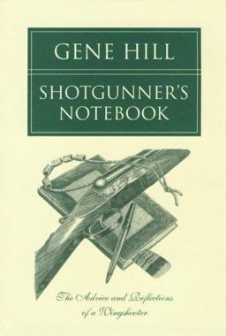 Shotgunner's Notebook The Advice and Reflections of a Wingshooter 2nd 9780924357008 Front Cover