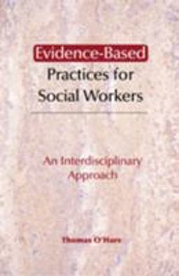 Evidence-Based Practices for Social Workers An Interdisciplinary Approach  9780925065681 Front Cover