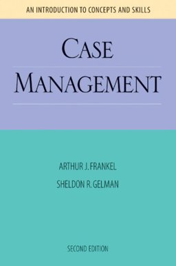 Case Management 2E : An Introduction to Concepts and Skills, 2nd Edition 2nd 9780925065742 Front Cover