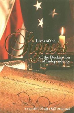 Lives of the Signers of the Declaration of Independence  9780925279453 Front Cover