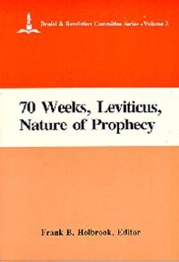 Seventy Weeks, Leviticus, and the Nature of Prophecy 1986 9780925675026 Front Cover
