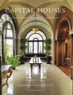 Capital Houses Historic Residences of Washington DC and Environs, 1730--1960  9780926494916 Front Cover