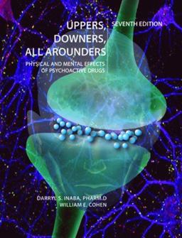 Uppers, Downers, All Arounders Physical and Mental Effects of Psychoactive Drugs 7th 9780926544307 Front Cover