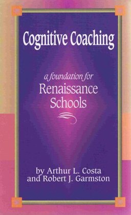 Cognitive Coaching : A Foundation for Renaissance Schools  9780926842373 Front Cover