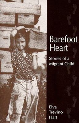 Barefoot Heart : Stories of a Migrant Child  9780927534819 Front Cover