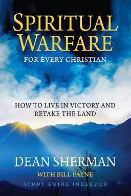 Spiritual Warfare for Every Christian How to Live in Victory and Retake the Land  9780927545051 Front Cover