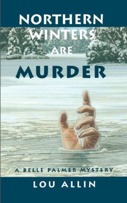 Northern Winters Are Murder A Belle Palmer Mystery  9780929141749 Front Cover
