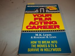 Your Film Acting Career How to Break into the Movies and TV and Survive in Hollywood 3rd 9780929149011 Front Cover