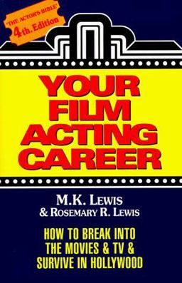 Your Film Acting Career How to Break into Movies and TV and Survive in Hollywood 4th 9780929149028 Front Cover
