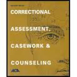 Correctional Assessment, Casework, and Counseling