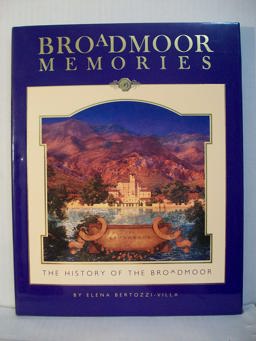 Broadmoor Memories The History of the Broadmoor  9780929521800 Front Cover