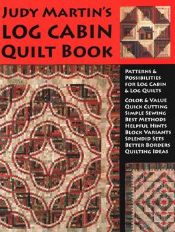Judy Martin's Log Cabin Quilt Book