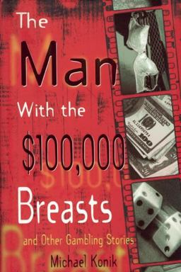 Man with the $100,000 Breasts And Other Gambling Stories  9780929712727 Front Cover