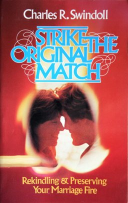 Strike the Original Match Rekindle the Fire in Your Marriage and Keep It Burning  9780930014377 Front Cover
