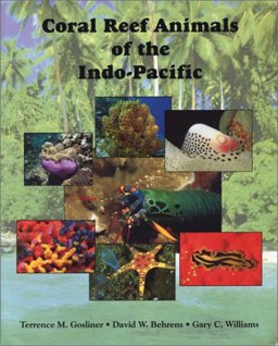 Coral Reef Animals of the Indo-Pacific Animal Life from Africa to Hawaii Exclusive of the Vertebrates  9780930118211 Front Cover