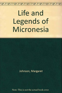 Life and Legends of Micronesia