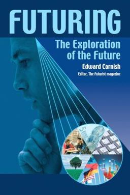 Futuring : The Exploration of the Future 1st 2005 9780930242619 Front Cover