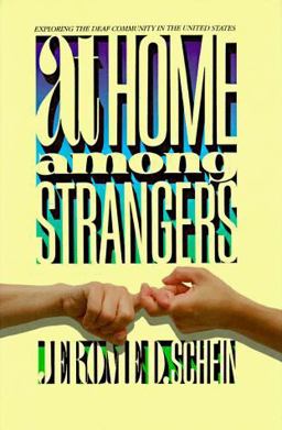 At Home among Strangers Exploring the Deaf Community in the United States  9780930323516 Front Cover