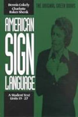 American Sign Language Green Books, a Student Text Units 19-27  9780930323882 Front Cover