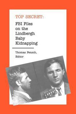The FBI Files on the Lindbergh Baby Kidnapping