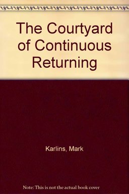 The Courtyard of Continuous Returning