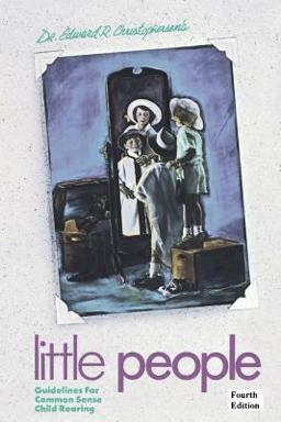 Little People Guidelines for Common Sense Child Rearing 4th 9780930851057 Front Cover