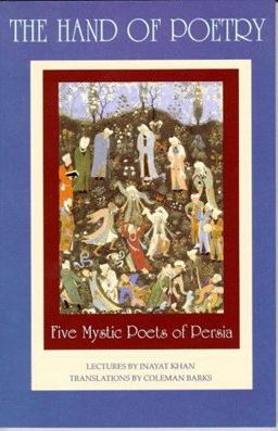 Hand of Poetry Five Mystic Poets of Persia  9780930872472 Front Cover
