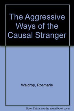 The Aggressive Ways of the Casual Stranger