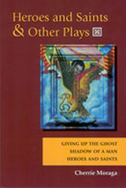 Heroes and Saints and Other Plays Giving up the Ghost, Shadow of a Man, Heroes and Saints  9780931122743 Front Cover
