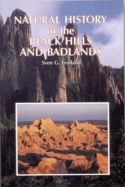 Natural History of the Black Hills and Badlands  9780931170478 Front Cover