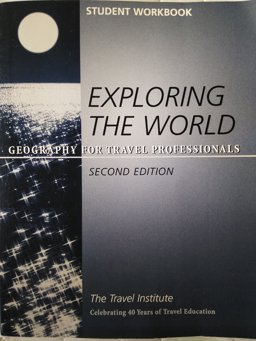 Exploring the World Student Workbook (Geography for the Travel Professionals)