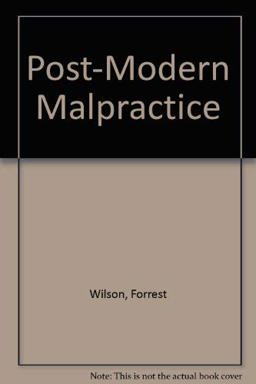 Post-Modern Malpractice