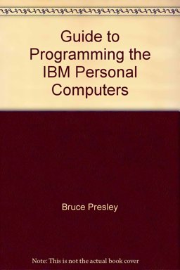 A Guide to Programming the IBM Personal Computers A Guide to Programming the IBM Personal Computers