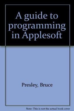 Guide to Programming in Applesoft Guide to Programming in Applesoft