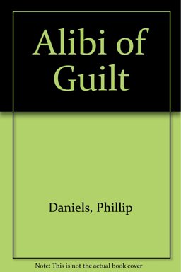Alibi of Guilt