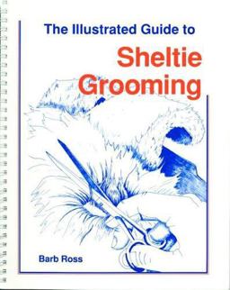 The Illustrated Guide to Sheltie Grooming