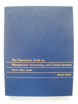 The Executive's Guide to Management Accounting and Control Systems